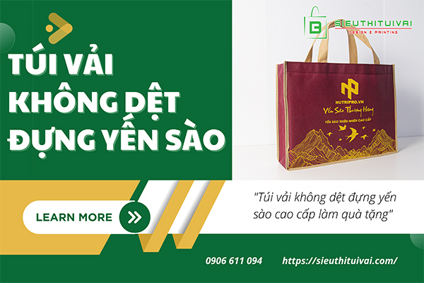 Dịch vụ in túi vải không dệt đựng yến sào cao cấp chất lượng tại HCM và Hà Nội